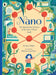 Nano: The Spectacular Science of the Very (Very) Small by Jess Wade