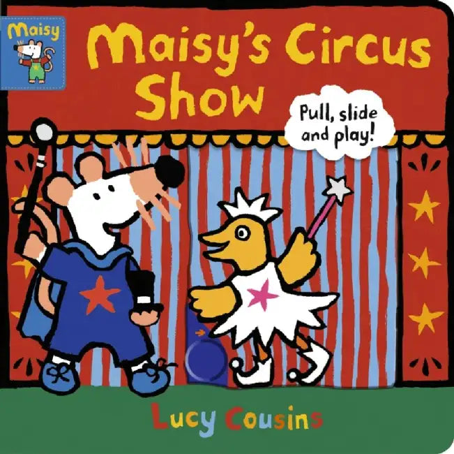 Maisy's Circus Show: Pull, Slide and Play! by Lucy Cousins