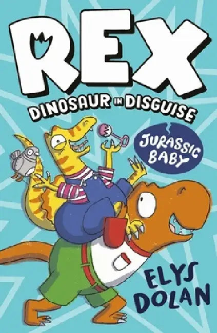Rex Dinosaur in Disguise: Jurassic Baby by Elys Dolan
