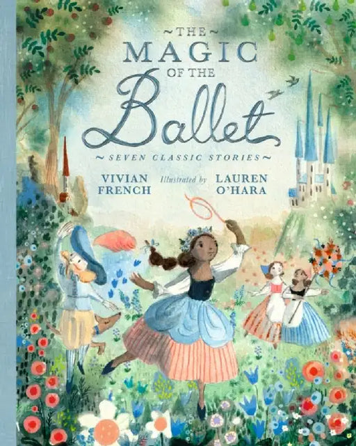 The Magic of the Ballet: Seven Classic Stories by Vivian French