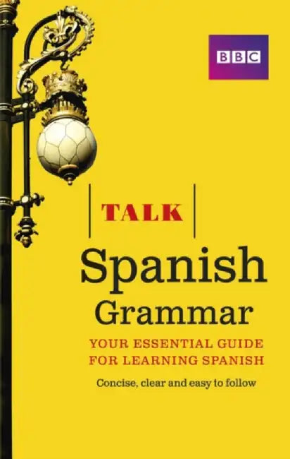 Talk Spanish Grammar by Susan Dunnett
