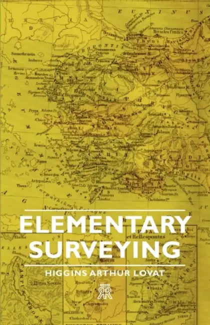 Elementary Surveying by Higgins Arthur Lovat