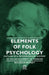 Elements of Folk Psychology - Outline of a Psychological History of the Development of Mankind by Wilhelm Wundt