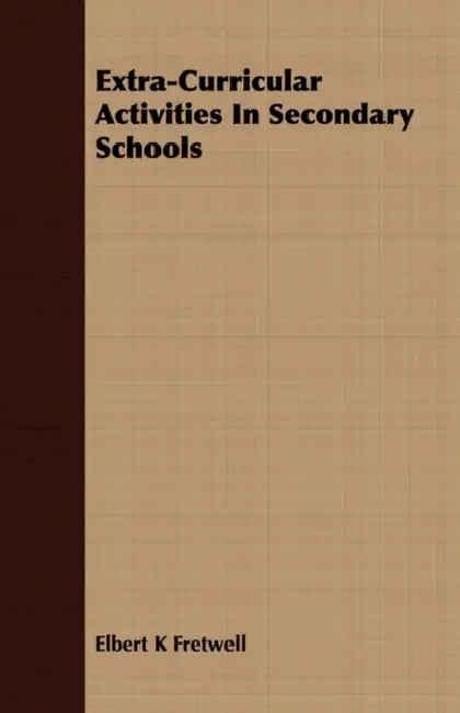 Extra-Curricular Activities in Secondary Schools by Elbert K. Fretwell