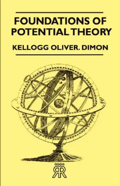 Foundations of Potential Theory by Oliver Dimon Kellogg