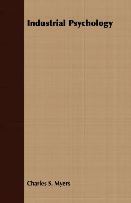 Industrial Psychology by Charles S. Myers