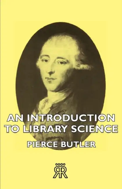 An Introduction to Library Science by Pierce Butler