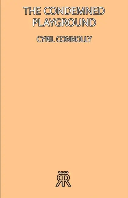 The Condemned Playground by Cyril Connolly