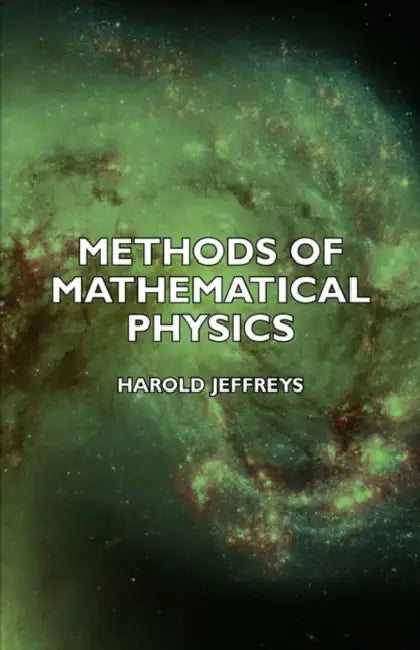 Methods of Mathematical Physics by Harold Jeffreys