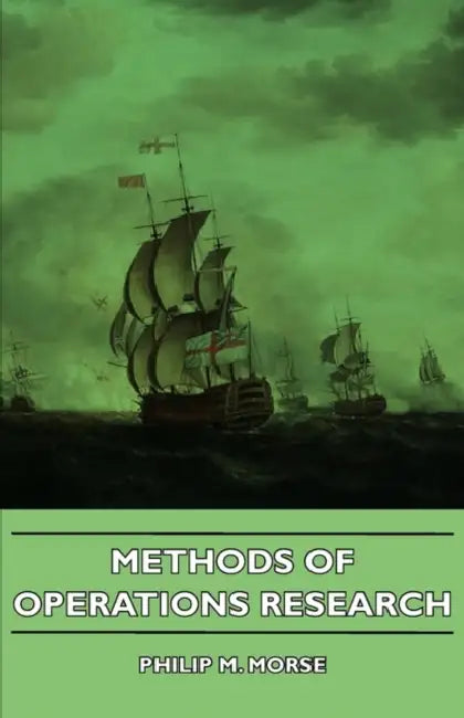 Methods of Operations Research by Philip M. Morse