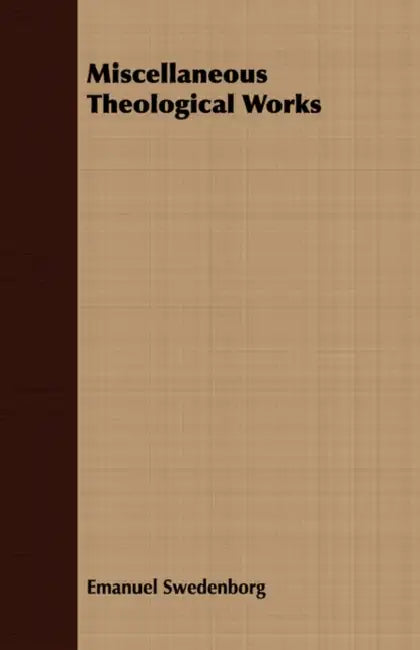 Miscellaneous Theological Works by Emanuel Swedenborg