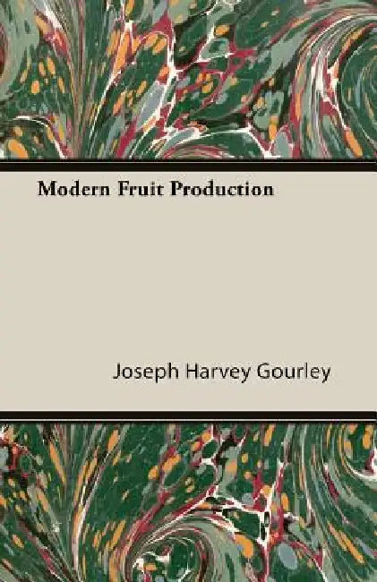 Modern Fruit Production by Joseph Harvey Gourley