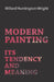 Modern Painting - Its Tendency And Meaning by Willard Huntington Wright