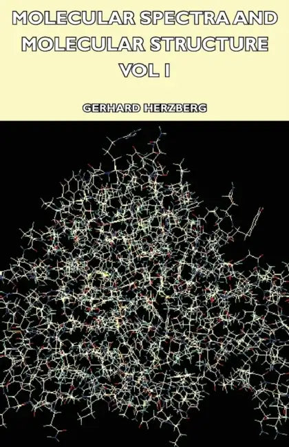 Molecular Spectra and Molecular Structure - Vol I by Gerhard Herzberg
