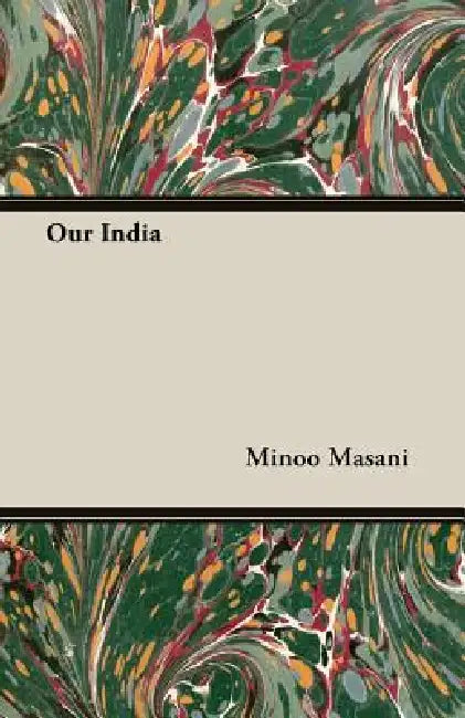 Our India by Minoo Masani