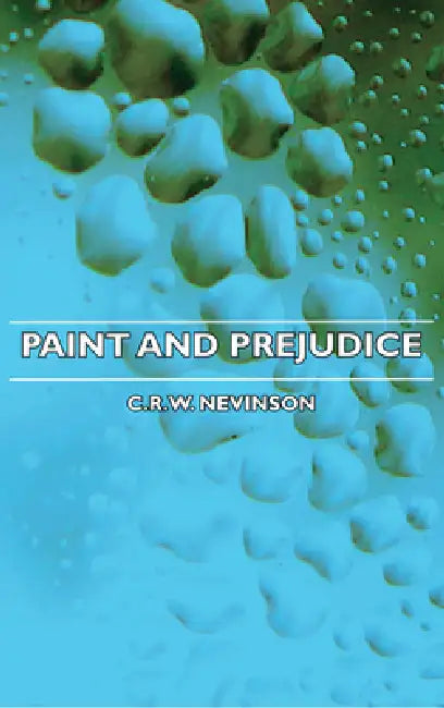 Paint and Prejudice by C. R. W. Nevinson