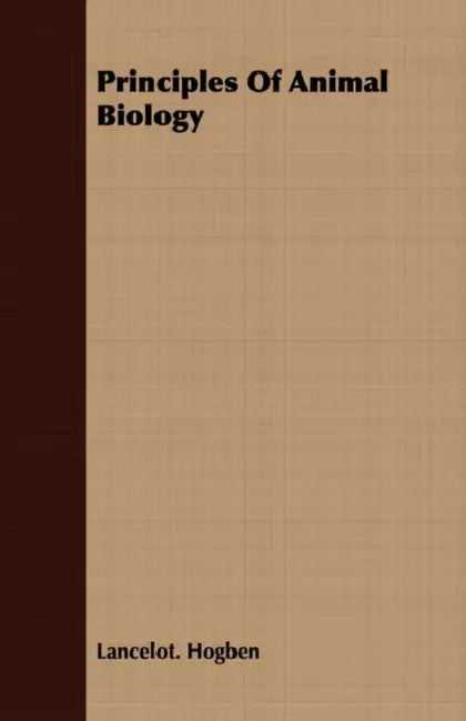 Principles Of Animal Biology by Lancelot Hogben