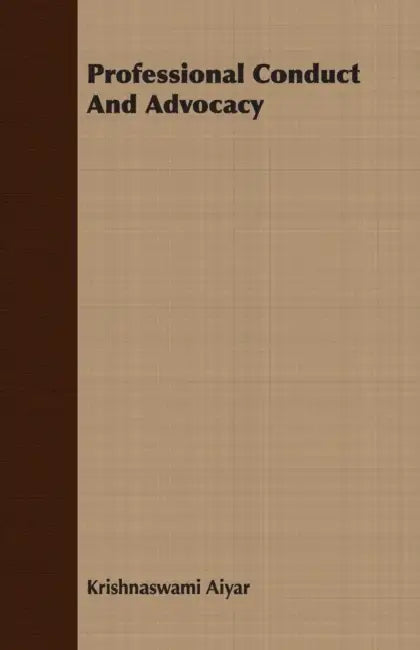 Professional Conduct and Advocacy by Krishnaswami Aiyar