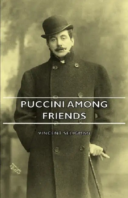 Puccini Among Friends by Vincent Seligman