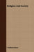 Religion And Society by S. Radhakrishnan