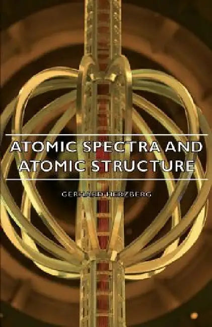 Atomic Spectra and Atomic Structure by Gerhard Herzberg
