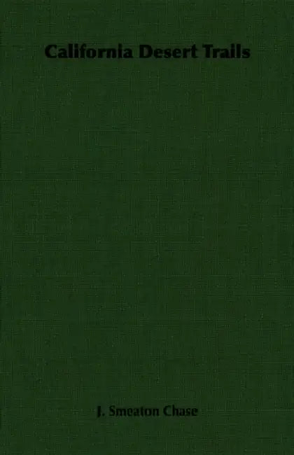 California Desert Trails by J. Smeaton Chase