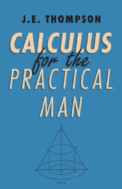 Calculus for the Practical Man by Thompson, J. E.