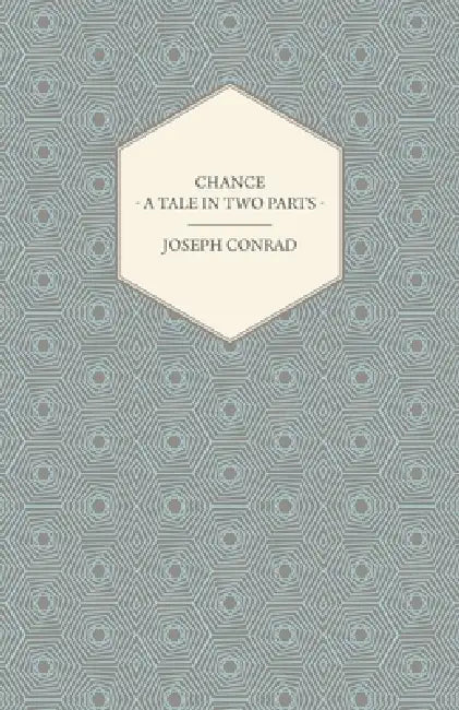 Chance - A Tale In Two Parts by Joseph Conrad