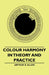 Colour Harmony in Theory and Practice by Arthur B. Allen
