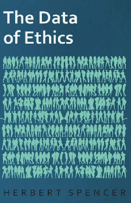 The Data of Ethics by Herbert Spencer