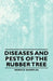 Diseases and Pests of the Rubber Tree by Arnold Sharples