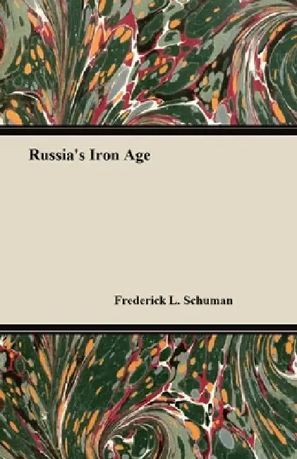 Russia's Iron Age by William Henry Chamberlin
