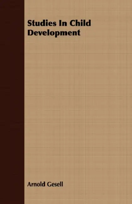 Studies in Child Development by Arnold Gesell