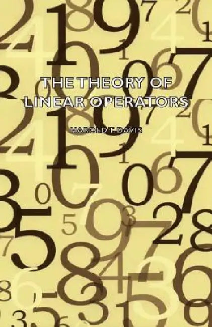 The Theory of Linear Operators by Harold T. Davis