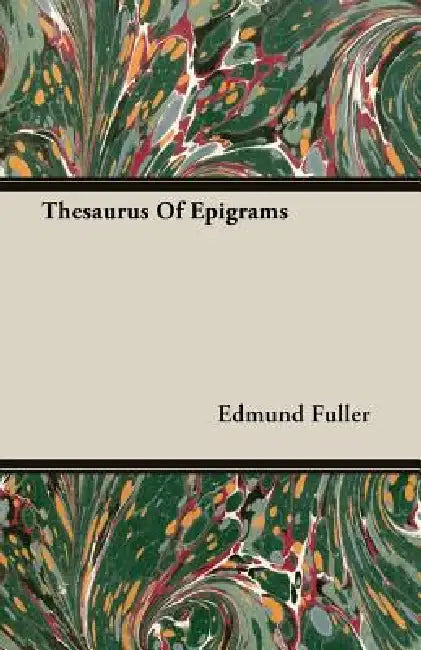 Thesaurus Of Epigrams by Edmund Fuller