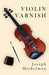 Violin Varnish by Michelman, Joseph