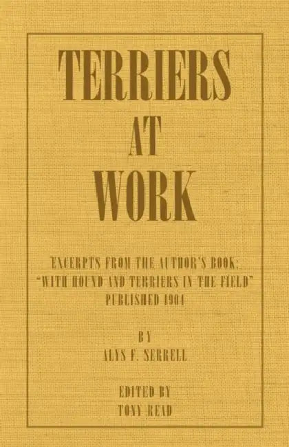 Terriers at Work by Alys F. Serrell