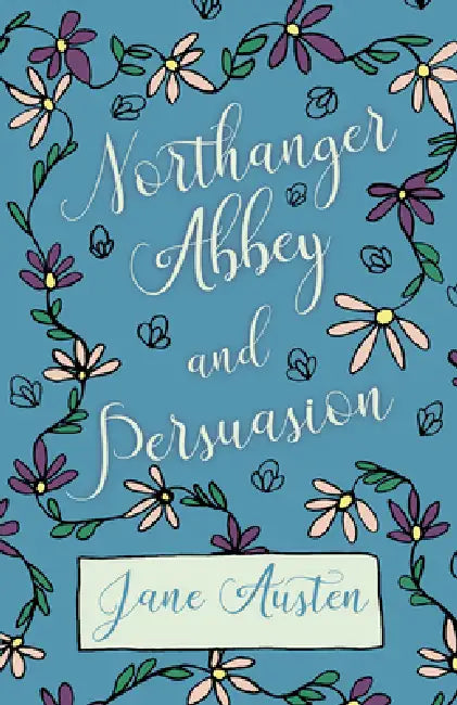 Northanger Abbey and Persuasion by Jane Austen