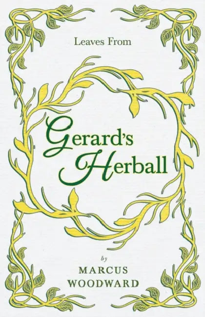 Leaves from Gerard's Herball by Marcus Woodward