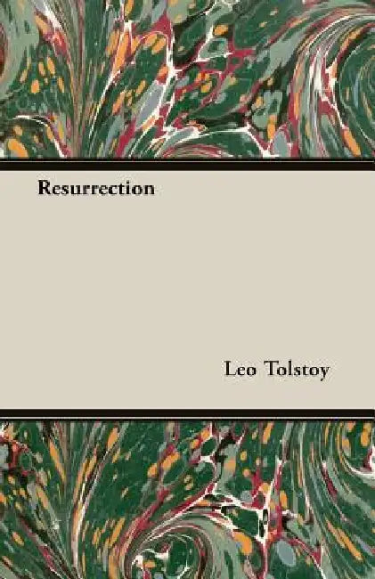 Resurrection by Leo Nikolayevich Tolstoy