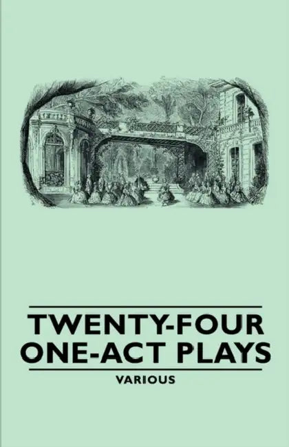 Twenty-Four One-Act Plays by Various