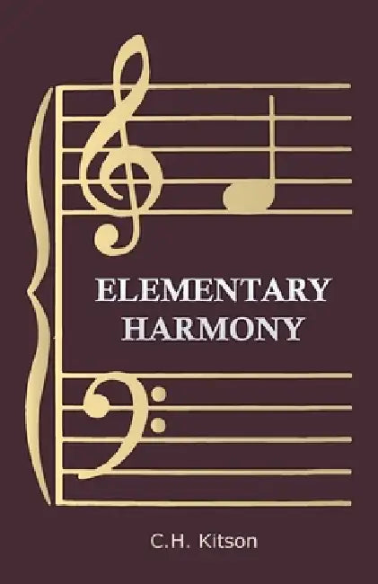 Elementary Harmony - In Three Parts by C. H. Kitson