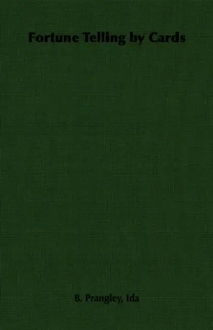 Fortune Telling by Cards by Ida B. Prangley