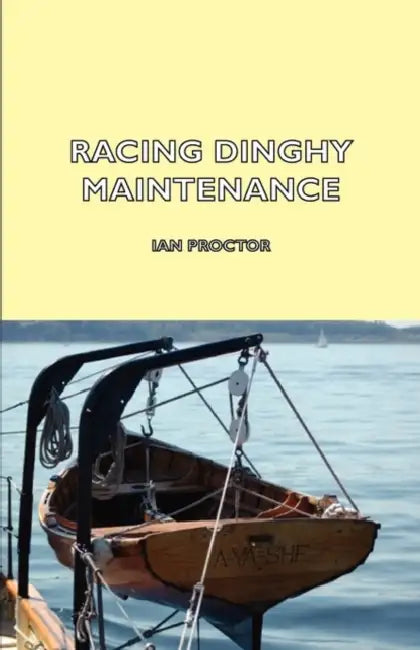 Racing Dinghy Maintenance by Ian Proctor