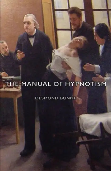 The Manual of Hypnotism by Desmond Dunne
