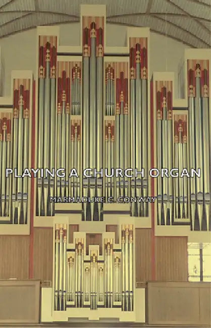 Playing a Church Organ by Marmaduke C. Conway