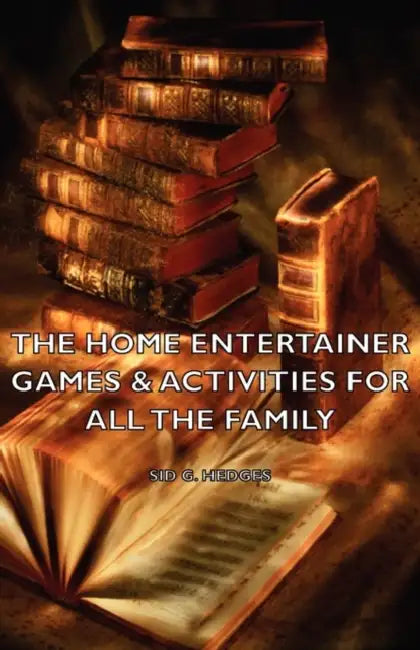 The Home Entertainer - Games & Activities for All the Family by Sid G. Hedges