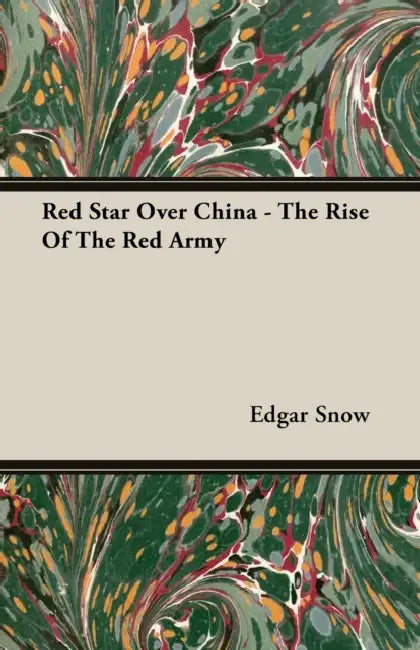 Red Star Over China - The Rise Of The Red Army by Edgar Snow