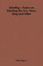 Hunting - Notes on Hunting the Fox, Hare, Stag and Otter by J. Otho Paget