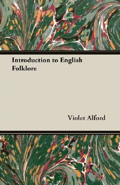 Introduction to English Folklore by Violet Alford